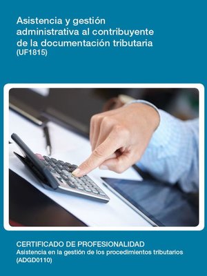 cover image of UF1815 --Asistencia y gestión administrativa al contribuyente de la documentación tributaria